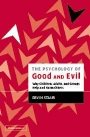 Ervin Staub: The Psychology of Good and Evil: Why Children, Adults, and Groups Help and Harm Others