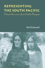 Rod Edmond: Representing the South Pacific: Colonial Discourse from Cook to Gauguin