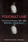 Michel Foucault: Foucault Live: Interviews, 1966-84
