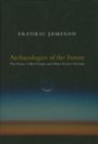 Fredric Jameson: Archaeologies of the Future: The Desire Called Utopia and Other Science Fictions