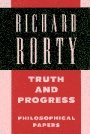 Richard Rorty: Truth and Progress: Philosophical Papers