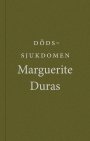 Marguerite Duras: Dödssjukdomen