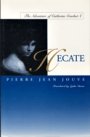 Pierre Jean Jouve: Hecate: The Adventure of Catherine Crachat: I