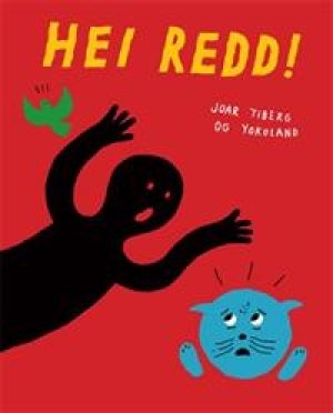 Joar Tiberg og  Yokoland (ill.): Hei, Redd!