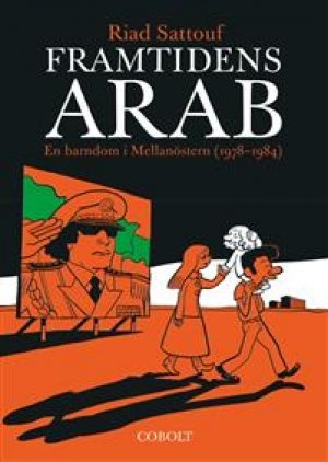 Riad Sattouf: Framtidens arab : En barndom i Mellanöstern (1978-1984)