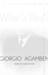 Giorgio Agamben: What Is Real? 
