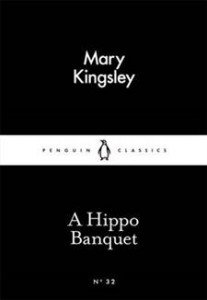 Mary Kingsley:  A Hippo Banquet 