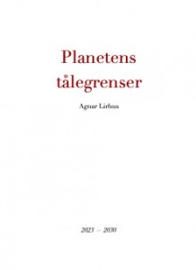 Agnar Lirhus: Planetens tålegrenser