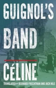 Louis-Ferdinand Céline: Guignol's Band