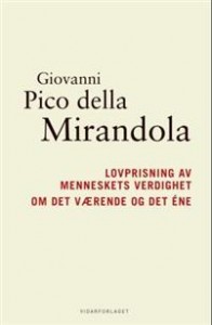 Giovanni Pico della Mirandola: Lovprisning av menneskets verdighet / Om det værende og det éne