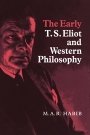 Rafey Habib: The Early T. S. Eliot and Western Philosophy