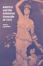 Jay Winter (red.): America and the Armenian Genocide of 1915