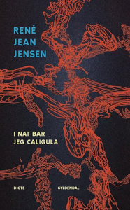 Rene Jean Jensen: I nat bar jeg Caligula