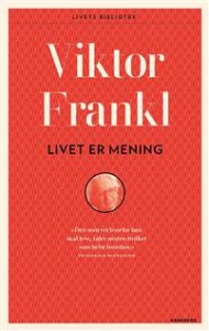 Viktor E. Frankl: Livet er mening 