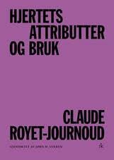 Claude Royet-Journoud: Hjertets attributter og bruk