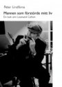 Peter Lindforss: Mannen som förstörde mitt liv: En bok om Leonard Cohen