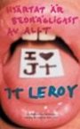 JT Leroy: Hjärtat är bedrägligast av allt
