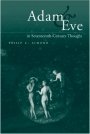 Philip C. Almond: Adam and Eve in Seventeenth-Century Thought