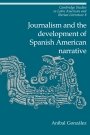Aníbal González: Journalism and the Development of Spanish American Narrative