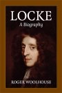 Roger Woolhouse: Locke: A Biography