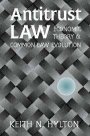 Keith N. Hylton: Antitrust Law: Economic Theory and Common Law Evolution