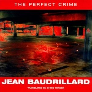 Jean Baudrillard: The Perfect Crime
