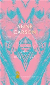 Anne Carson: Eros den bitterljuva