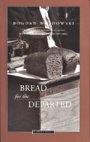 Bogdan Wojdowski: Bread for the Departed