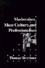 Thomas Strychacz: Modernism, Mass Culture and Professionalism