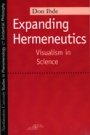 Don Ihde: Expanding Hermeneutics: Visualism in Science
