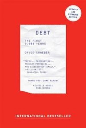 David Graeber: Debt: The First 5,000 Year