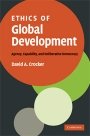 David A. Crocker: Ethics of Global Development: Agency, Capability, and Deliberative Democracy