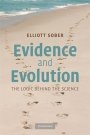 Elliott Sober: Evidence and Evolution: The Logic Behind the Science
