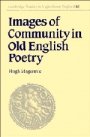 Hugh Magennis: Images of Community in Old English Poetry