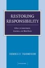 Dennis F. Thompson: Restoring Responsibility: Ethics in Government, Business, and Healthcare