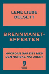Lene Liebe Delsett: Brannmaneteffekten. Hvordan går det med den norske naturen? 