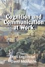 Yrjo Engeström (red.): Cognition and Communication at Work