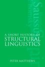 Peter Matthews: A Short History of Structural Linguistics