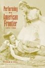 Roger A. Hall: Performing the American Frontier, 1870–1906