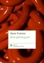 Anne Carson: Röd självbiografi