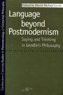 David Levin: Language Beyond Postmodernism: Saying and Thinking in Gendlin