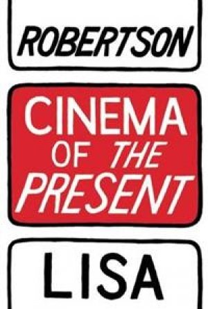 Lisa Robertson: Cinema of the Present