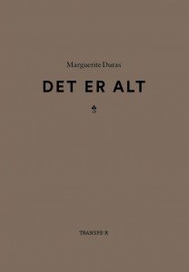 Marguerite Duras: Det er alt