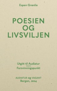 Espen Grønlie: Poesien og livsviljen