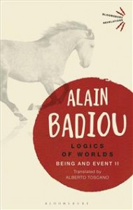 Alain Badiou: Logics Of Worlds: Being And Event II