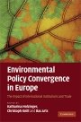 Katharina Holzinger (red.): Environmental Policy Convergence in Europe: The Impact of International Institutions and Trade
