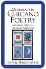 Rafael Pèrez-Torres: Movements in Chicano Poetry