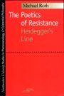 Michael Roth: The Poetics of Resistance - Heidegger’s Line