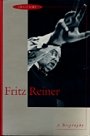Philip Hart: Fritz Reiner - A Biography