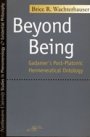 Brice Wachterhauser: Beyond Being - Gadamer’s Post-Platonic Hermeneutic Ontology